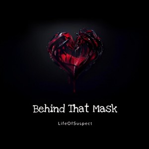 Behind That Mask (Explicit)