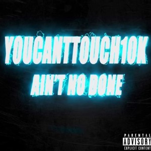 Ain't no done (Explicit)