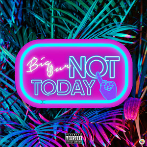 Not Today (Explicit)