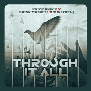Through It All (feat. Brian Morales & Minstrel J.)