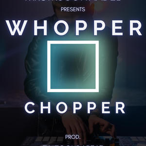 Whopper Chopper (Explicit)