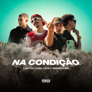 Na Condiçao (Explicit)