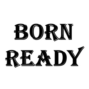 Born Ready