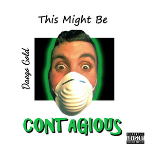 This Might Be Contagious (Explicit)