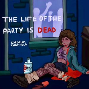 the Life of the Party is Dead (Explicit)