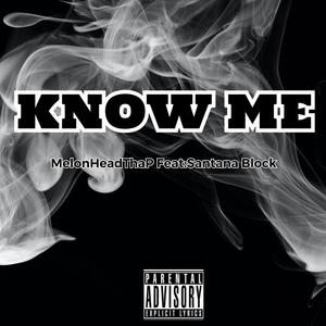 Know Me (feat. Santana Block) [Explicit]