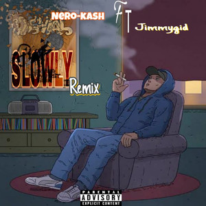 Slowly (Remix) [Explicit]