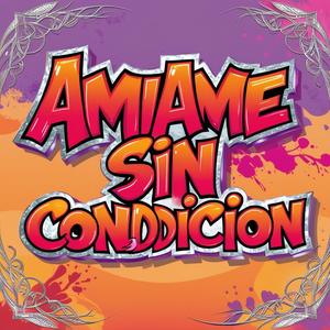 AMAME SIN CONDICION (feat. BAKOU & KIKITAA)