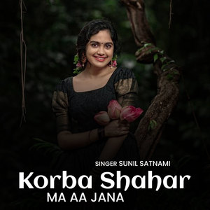 Korba Shahar Ma Aa Jana