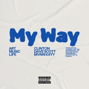My Way (feat. Clinton Scowzen & Dave Scott) (Explicit)