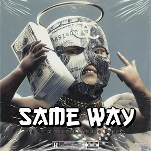 Same Way (feat. Keith Gambino, DBM Tookie & Adroo Dadon) [Explicit]