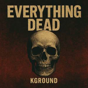 EVERYTHING DEAD (Explicit)
