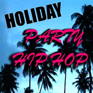 Holiday Party Hip Hop (Explicit)