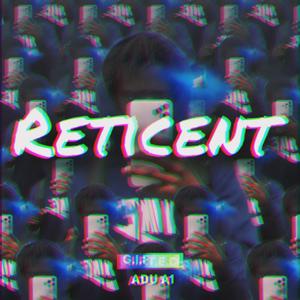 Reticent (Explicit)