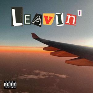 Leavin' (feat. Black Cat) [Explicit]