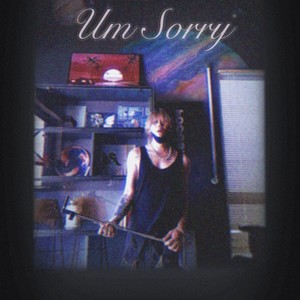 Um Sorry