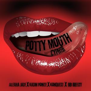 Potty Mouth Cypher (feat. Konquest & Aleaha Jade) (Explicit)
