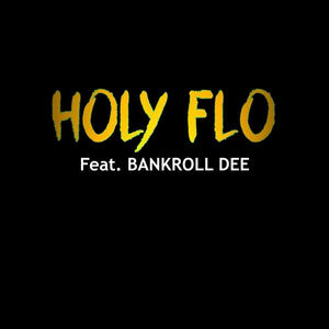 HOLY FLO (feat. Bankrolldee) [Radio Edit]