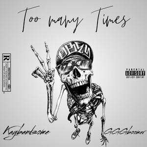 Too Many Times (feat. GGG Boomer) [Explicit]