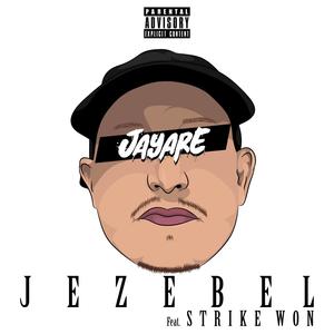 Jezebel (feat. Strike Won) [Explicit]