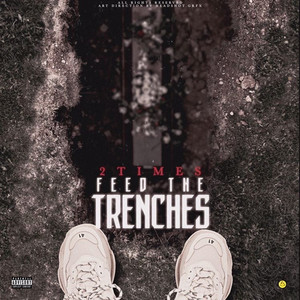 Feed The Trenches (Explicit)