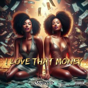 I Love That Money (feat. The Cali Queens) [Explicit]