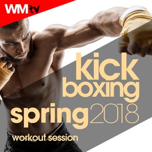 KICK BOXING SPRING 2018 WORKOUT SESSION 140 BPM / 32 COUNT