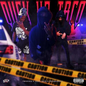 Duck Ya Taco (feat. TwoFourHill & PoundsideNa) (Explicit)