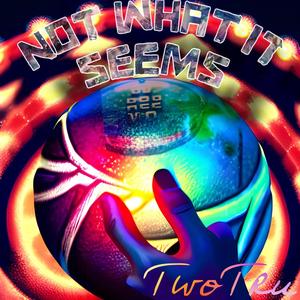 Not What It Seems (Explicit)