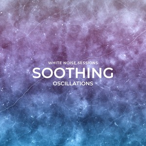 Soothing Oscillations