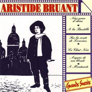 Aristide Bruant : Grands succès