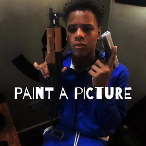 Paint A Pitcture (Explicit)