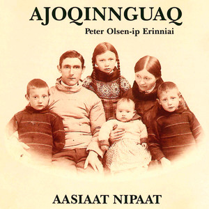 Ajoqinnguaq - Peter Olsen-ip Erinniai