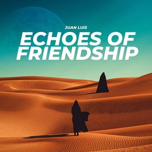 Echoes of Friendship