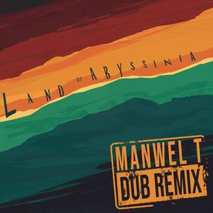 Dub of Abyssinia (Manwel T Remix)