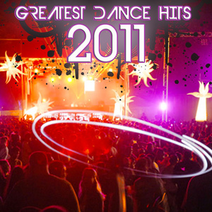 Greatest Dance Hits 2011