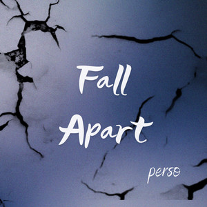 Fall apart