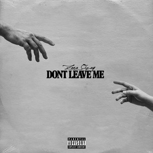 Dont Leave Me (Explicit)