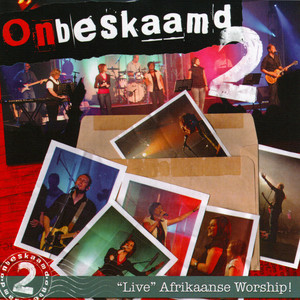 Onbeskaamd 2 (Live Afrikaans Worship!)