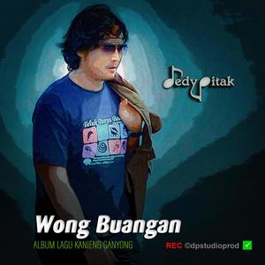 Wong Buangan (feat. @dpstudioprod, Musisi Cilacap, Kanjeng Ganyong, Dut Campursari, Dangdut Jawa, Lagu Jawa, Penginyongan, Jawa Ngapak, DEDY PITAK STUDIO & REC ©dpstudioprod)