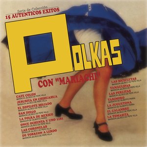 Ser. Col. 15 Aut. Exit. "Polkas con Mariachi