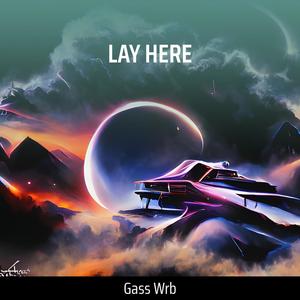 Lay Here (Explicit)
