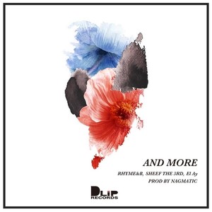 AND MORE (feat. RHYME BOYA, SHEEF THE 3RD & EL AY) (Explicit)