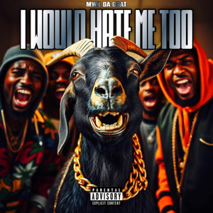 I Would Hate Me Too (Explicit)