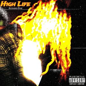 Hıgh Lıfe : Extended Play (Explicit)