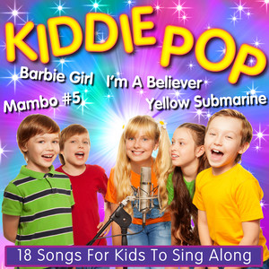 Kiddie Pop - 18 Songs For Kids To Sing Along To