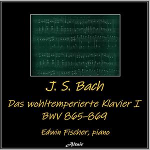 Edwin Fischer - J. S. Bach: Das wohltemperierte Klavier I, Bwv 865–869 - Das wohltemperierte Klavier I, BWV 865-869: Prelude and Fugue No.2$ in B-Minor, BWV 869: II. Fuga