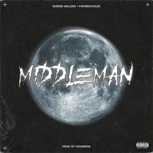 MIDDLE MAN (feat. Patrickxxlee) [Explicit]