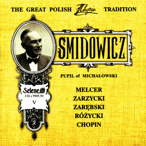 The Great Polish Chopin Tradition: Józef Smidowicz