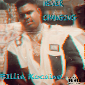 Never Changing (Explicit)